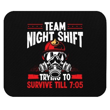 Discover Team Night Firefighter Survive till 7:05 Overnight Mouse Pads