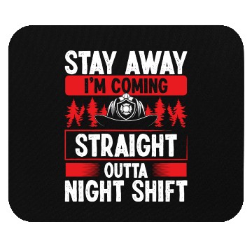 Discover Funny Night Shift Firemen Humor Firefighter Mouse Pads