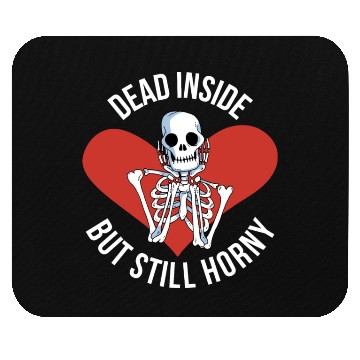 Discover Dead Inside But Still Horny Funny Goth Gift Mouse Pads