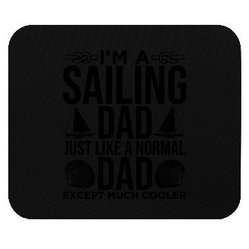 Discover I'm A Sailing Dad Funny Sailor Meme Mouse Pads