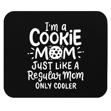 Discover Cookie Mom Regular Mom Only Cooler Mother's Day Mouse Pads