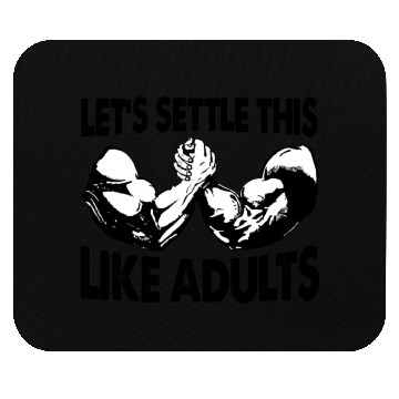 Discover Arm Wrestling Let's Settle This Like Adults Mouse Pads