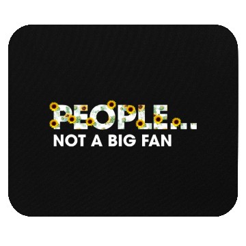 Discover People Not A Big Fan Funny Sunflower Sarcasm Mouse Pads