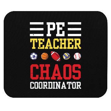 Discover PE Teacher Funny Chaos Coordinator Teaching Gift Mouse Pads