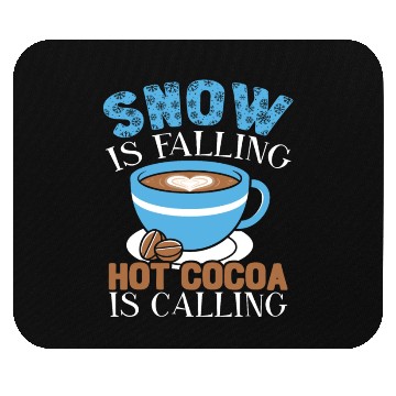 Discover Snow Is Falling Hot Cocoa Is Calling Ice Cold Mouse Pads