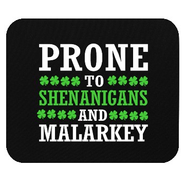 Discover St Patrick Day Prone To Shenanigans And Malarkey Mouse Pads