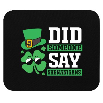 Discover Cute Four Leaf Clover Did Someone Say Shenanigans Mouse Pads