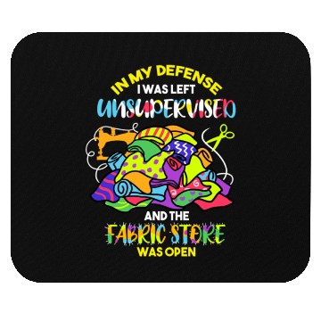 Discover In My Defense I was Left Unsupervised Mouse Pads