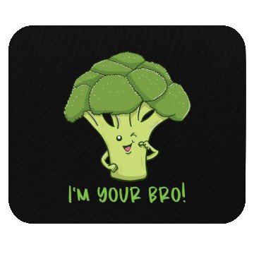 Discover I m Your Bro for Broccoli Lover Mouse Pads