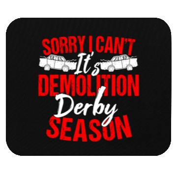 Discover Sorry I Can't It Isr Demolition Derby Mouse Pads