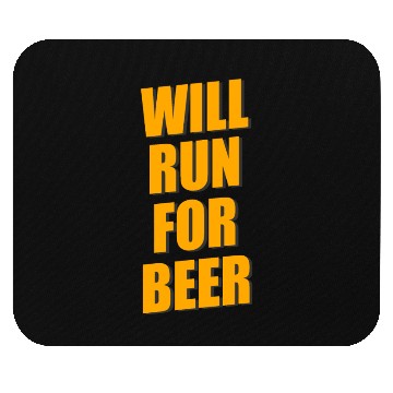 Discover Will Run For Beer Mouse Pads