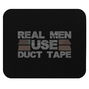 Discover Real Men Use Duct Tape 3 Mouse Pads