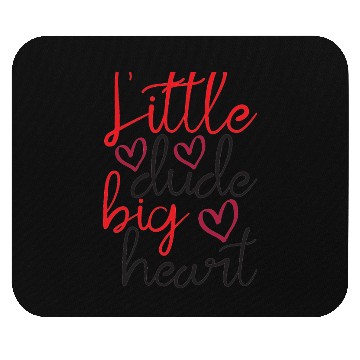 Discover Little dude big heart Mouse Pads