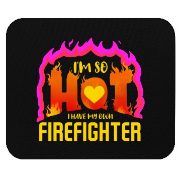 Discover I Have My Own Firefighter For Valentines Day Mouse Pads
