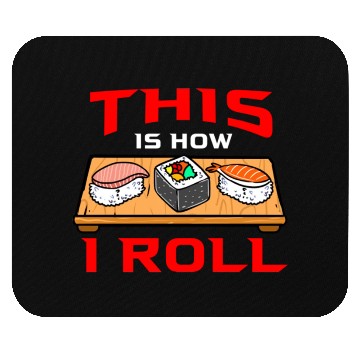 Discover This Is How I Roll Sushi For Sushi Lover Mouse Pads