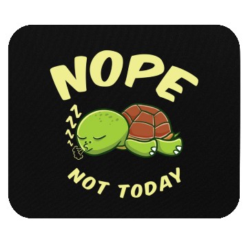 Discover Nope Not Today Sleeping Turtle For Turtle Lover Mouse Pads