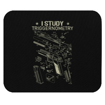 Discover I Study Triggernometry Funny Gun Lover Mouse Pads