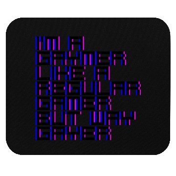 Discover I'm A Gaymer, Like A Regular Gamer But Way Gayer 4 Mouse Pads
