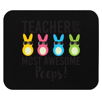 Discover Teacher Of The Most Awesome Peeps Funny Easter Mouse Pads