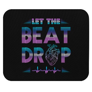 Discover Let The Beat Drop For Nurses Mouse Pads