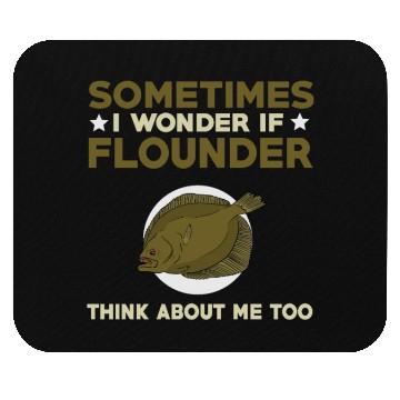 Discover Funny Flounder Fishing Quote Mouse Pads