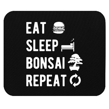 Discover Bonsai Eat Sleep Repeat Funny Slogan Gift Mouse Pads