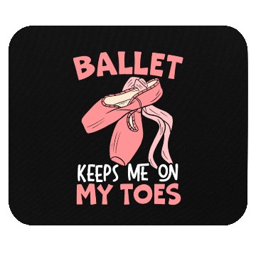 Discover Ballet Keep Me On My Toes Ballet Ballerina Mouse Pads