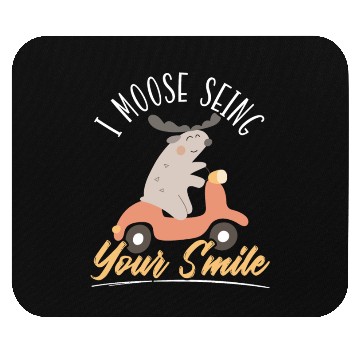 Discover I Moose Seeing Your Smile Animal Alces Elk Deer Mouse Pads
