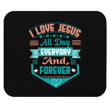 Discover i love jesus all day every day and forever Mouse Pads