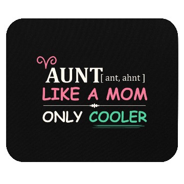 Discover Aunt - Like a Mom Only Cooler Mouse Pads