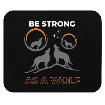 Discover Be Strong As A Wolf Mouse Pads