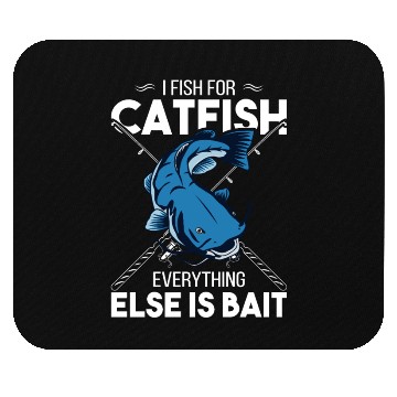 Discover I Fish For Catfish Everything Else Is Bait - Wels Mouse Pads