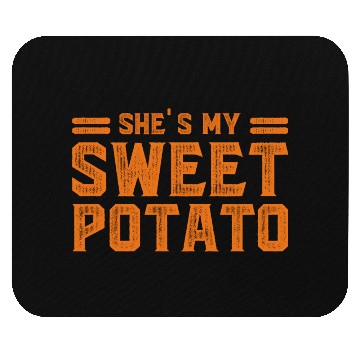 Discover She s My Sweet Potato Mouse Pads