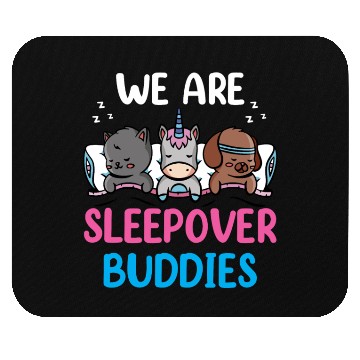 Discover We Are Sleepover Buddies Cute Party Overnight Mouse Pads