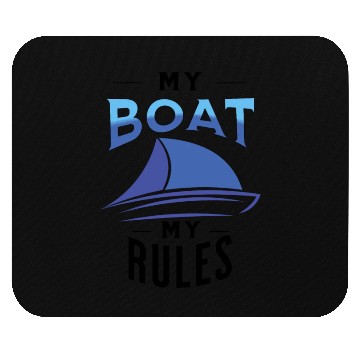 Discover My boat my rules nice Mouse Pads sailors and skipper