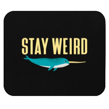 Discover Stay Weird, Narwhal Mouse Pads