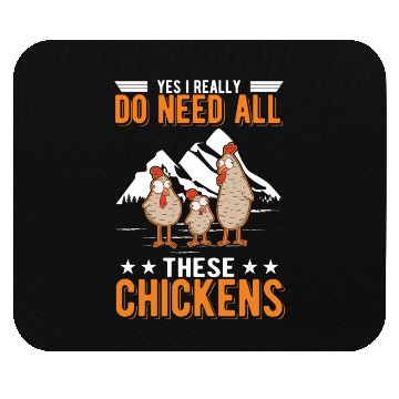 Discover Yes I Really Do Need All These Chickens Mouse Pads