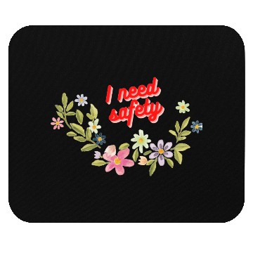 Discover I need safety Mouse Pads