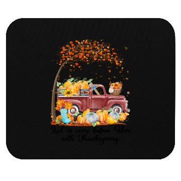 Discover Let Us Come Before Him With Thanksgiving Mouse Pads