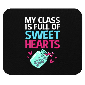 Discover Teacher My Class Is Full Of Sweethearts Mouse Pads
