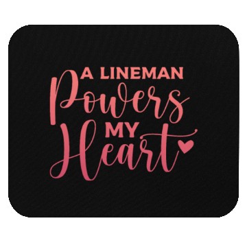 Discover A Lineman Powers My Heart Mouse Pads