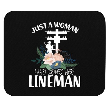 Discover Just A Woman Who Loves Her Lineman Mouse Pads