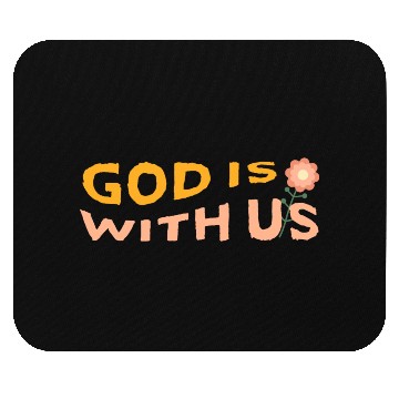Discover God Is With Us Flower Mouse Pads