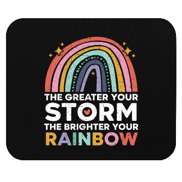 Discover The Greater Your Storm The Brighter Your Rainbow Mouse Pads
