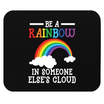 Discover Be A Rainbow In Someone Else's Cloud Rainbow Lover Mouse Pads