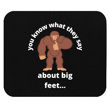 Discover Big Foot Problems Mouse Pads