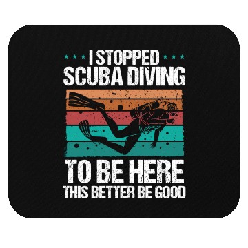 Discover Scuba Diving this better be good Scuba Diver Mouse Pads