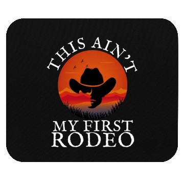 Discover THIS AIN'T MY FIRST RODEO Mouse Pads