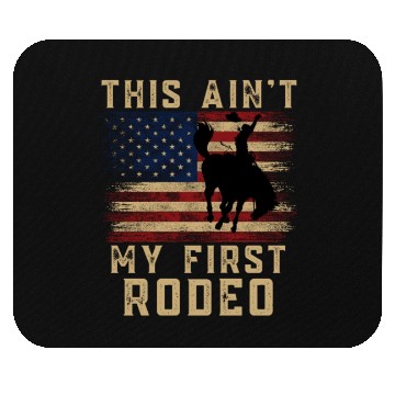 Discover THIS AIN'T MY FIRST RODEO Mouse Pads