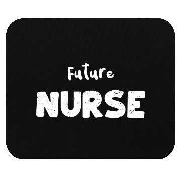 Discover Future Nurse - Nurse Mouse Pads